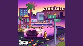 STAY SAFE (feat. BlueBucksClan, Teaawhy, Milly Mo, Jasscole, BB & Big I-N-D-O)