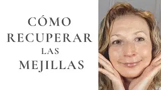 CÓMO RECUPERAR LAS MEJILLAS 👌