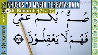 KHUSUS TERBATA BATA BELAJAR MEMBACA QURAN SURAH AL BAQARAH KATA DEMI KATA AYAT 171-172 DENGAN TAJWID