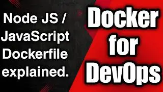Dockerfile for Node.js Apps | JavaScript Docker Explained Step by Step