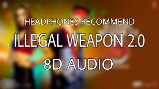 Illegal Weapon 2.0 8D Audio | Street Dancer 3D | Jasmine Sandlas, Garry Sandhu | Use Headphones