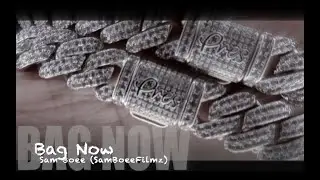 Sam Boee - BAG NOW [Prod. by SamBoeeFilmz]