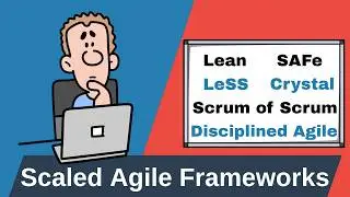Scaled Agile Framework Explained – Lean, SAFe, Scrum of Scrums, LeSS, DA, Crystal + PMP Questions