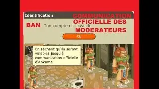 JE ME REFAIS BAN SUR DOFUS + COMMUNICATION OFFICIELLE DES MODERATEURS SUR LES CORE