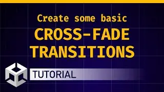 📸 How to do a CROSS-FADE TRANSITION! (Unity/C# Tutorial 🇬🇧)