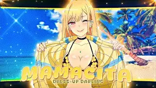 Mamacita💞 -  My Dress Up Darling "Marin Kitagawa"  [AMV Edit] 4K!