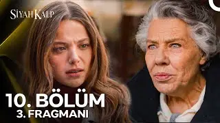 Siyah Kalp 10. Bölüm 3. Fragmanı | 