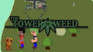 The Tower of Weed