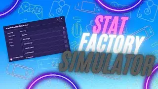 Stat Factory Simulator Hack Script  + Autofarm /Auto Upgrade *OP* *WORKING*