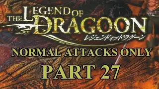 Legend of Dragoon Normal Attacks Only - Part 27 Furybrand Spirit