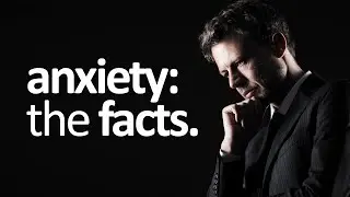 Anxiety Facts: The Must Know Facts About Anxiety