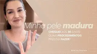 Minha pele madura: Quais procedimentos preciso fazer?