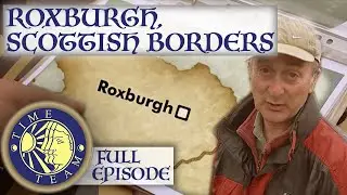The Lost City of Roxburgh, Scottish Borders | FULL EPISODE | Time Team