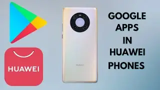 Huawei: How To Install Google Apps New Method 2021