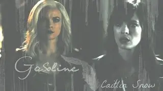 Caitlin Snow || Gasoline