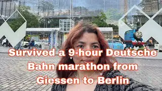 First time traveling to Berlin, the capital of Germany, from Giessen by Deutsche Bahn