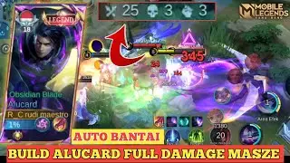BUILD ALUCARD TOP 1 GLOBAL EMANG GA ADA OBAT‼️AUTO BANTAI MASZE|MOBILE LEGENDS