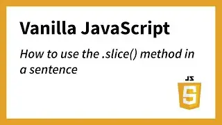 How to use the .slice method in a sentence in JavaScript (Example 2)