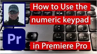 How to use the Numeric Keypad with Premiere Pro