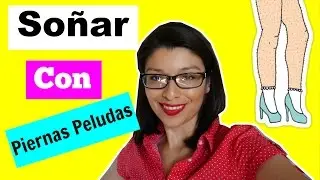Soñar piernas peludas - Que significa?
