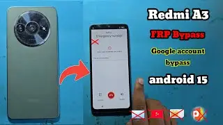 Redmi A3 FRP bypass || Redmi A3 FRP google account bypass android 15 new method 