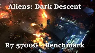 Aliens Dark Descent- Benchmark - R7 5700G - (Preset: Low - 1080p)