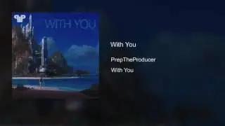 With You - PrepTheProducer
