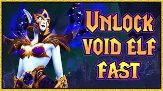 How to Unlock Void Elves Fast [ Unlock allied races guide ]