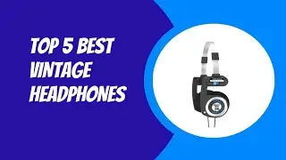 TOP 5 BEST  VINTAGE HEADPHONES 2023