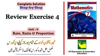 Review Exercise 4 Class 7 Maths KPK | Unit 4 - Ratio, Rate and Proportion | KPK New Book
