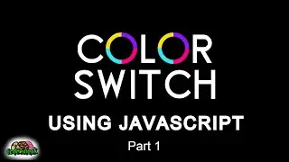 Color Switch From Scratch Using Javascript | Making The Ball Move | Part 1