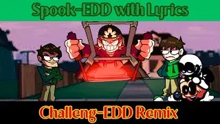 FNF Challeng-EDD Remix - Spook-EDD with Lyrics