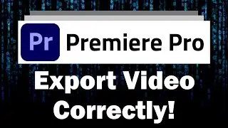 How to Export Videos in Adobe Premiere Pro Without Problems (Beginner Tutorial)