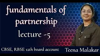 Fundamentals | Partnership | Class 12 | Accounts | CBSE |RBSE | State Boards। Part-5