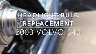 Headlight Bulb Replacement - 2003 Volvo S40