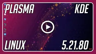 Linux Kde Plasma 5.21.80 beta