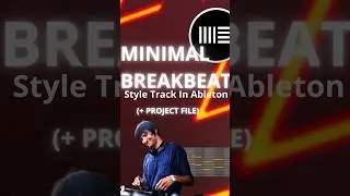 Minimal Breakbeat / Sunwave Festival Vibe style Track In Ableton Live (+Project File). 