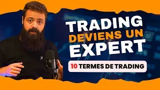 TU NE CONNAIS PAS CES 10 TERMES DE TRADING