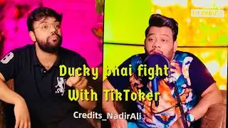 Ducky bhai fight with TikToker NadirAli podcast