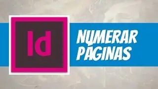 [TUTORIAL] Numerar Páginas - InDesign CS6
