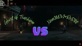 Ghost of Tsushima  Xeon 2667v2 + Rx5700