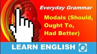 Modals SHOULD, OUGHT TO and HAD BETTER - English Grammar Practice