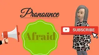 how to mastery on pronounce  'Afraid' by line rock