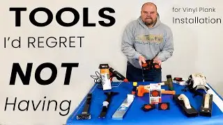 Tools I Would REGRET NOT Having When Installing Vinyl Plank