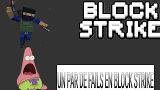 Un Par de fails en Block Strike