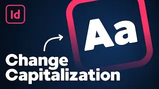 How to Change Capitalization in InDesign