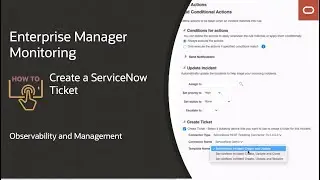 Enterprise Manager:  How to create a ServiceNow ticket