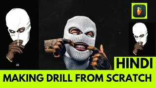 MAKING DRILL FROM SCRATCH | FLSTUDIOHINDI