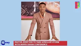 Pastor Jerry Eze Storms Ghana With NSPPD Ghana Conference