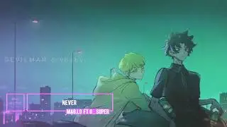 Never - Mag.Lo ft O_Super (edited audio)